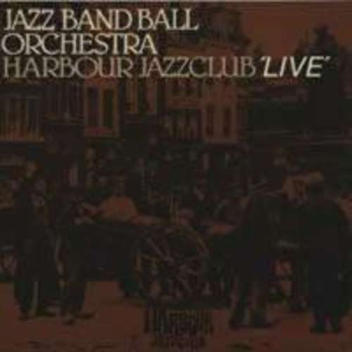 Cover Jazz Band Ball Orchestra - Harbour Jazzclub 'Live' (LP, Album) Schallplatten Ankauf