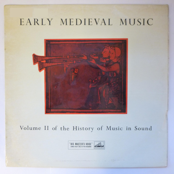 Cover Various - Early Medieval Music Up To 1300 (Volume II Of The History Of Music In Sound) (LP, Mono) Schallplatten Ankauf