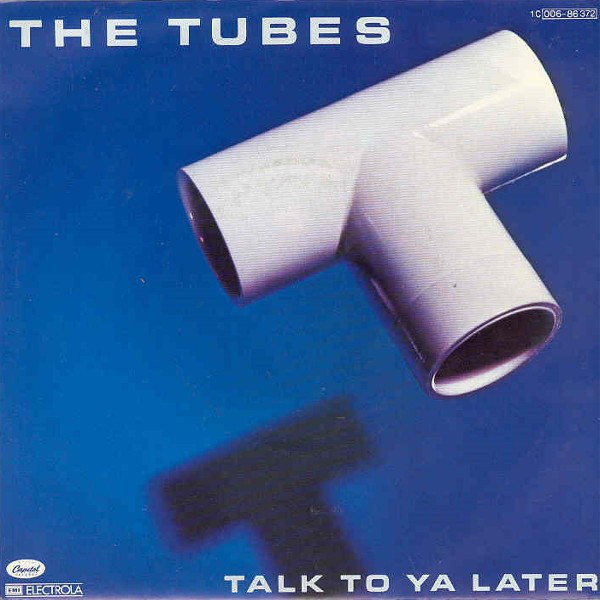 Cover The Tubes - Talk To Ya Later (7, Single) Schallplatten Ankauf