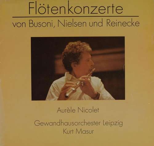Cover Busoni*, Nielsen*, Reinecke*, Aurèle Nicolet, Kurt Masur - Flötenkonzerte (LP, Album) Schallplatten Ankauf