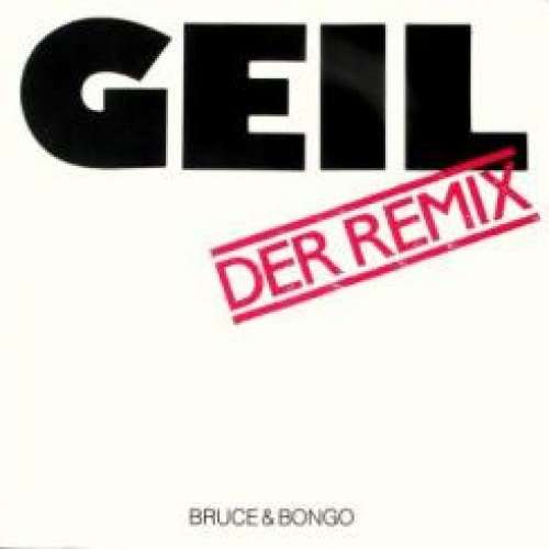 Cover Bruce & Bongo - Geil (Der Remix) (12) Schallplatten Ankauf