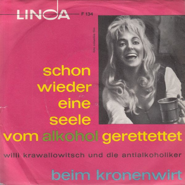 Cover Willi Krawallowitsch Und Die Antialkoholiker - Schon Wieder Eine Seele Vom Alkohol Gerettettet (7, Single) Schallplatten Ankauf