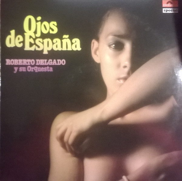 Cover Roberto Delgado Y Su Orquesta* - Ojos De España (LP, Album, RE) Schallplatten Ankauf