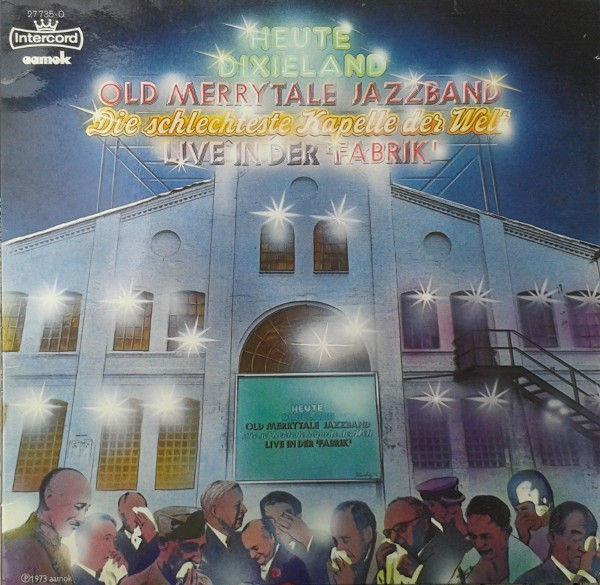 Cover Old Merrytale Jazzband* - Heute Dixieland - Die Schlechteste Kapelle Der Welt Live In 'Der Fabrik' (LP, Gat) Schallplatten Ankauf