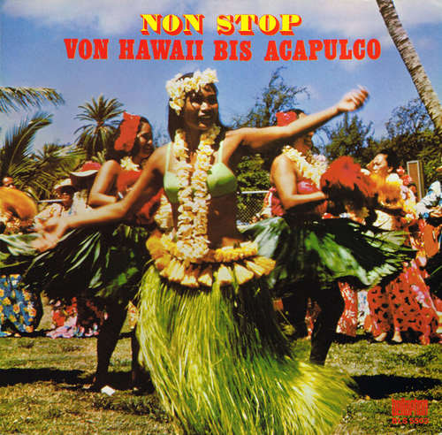 Cover Hawaiian Dream Band Und Frank Valdor's Tropic Beats - Non Stop Von Hawaii Bis Acapulco (2xLP) Schallplatten Ankauf