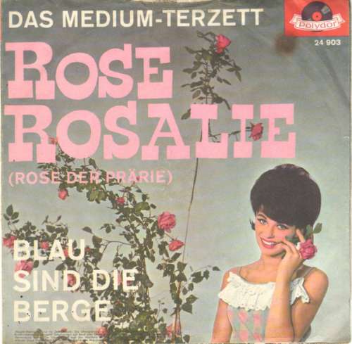 Cover Das Medium-Terzett* - Rose Rosalie (Rose Der Prärie) (7, Mono) Schallplatten Ankauf