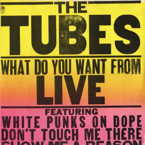 Cover The Tubes - What Do You Want From Live (2xLP, Album) Schallplatten Ankauf