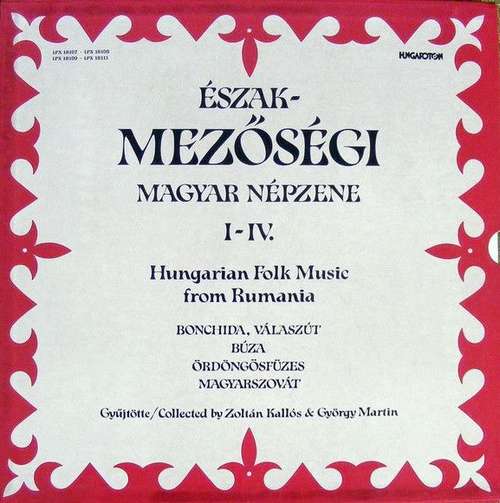 Cover Zoltán Kallós & György Martin - Hungarian Folk Music From Rumania: Bonchida, Válaszút / Búza / Ördöngösfüzes / Magyarszovát (4xLP, Album, Mono + Box, Comp) Schallplatten Ankauf