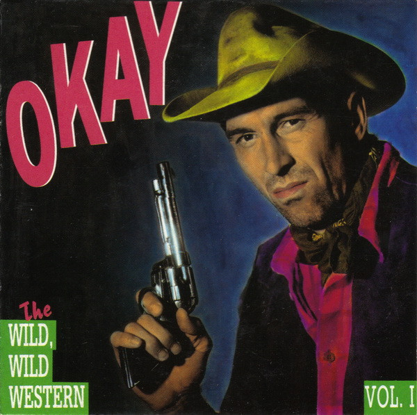 Cover Okay* - The Wild, Wild Western - Vol. I (12, Maxi) Schallplatten Ankauf
