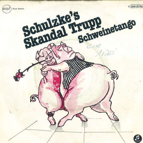Cover Schulzke's Skandal Trupp - Schweinetango (7, Single) Schallplatten Ankauf