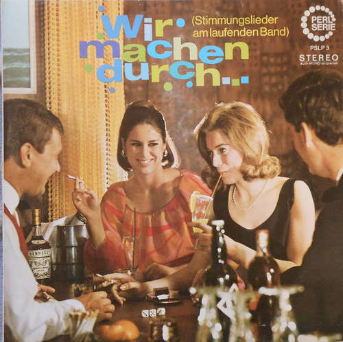 Cover Various - Wir Machen Durch... (Stimmungslieder Am Laufenden Band) (LP, Album, Mixed) Schallplatten Ankauf