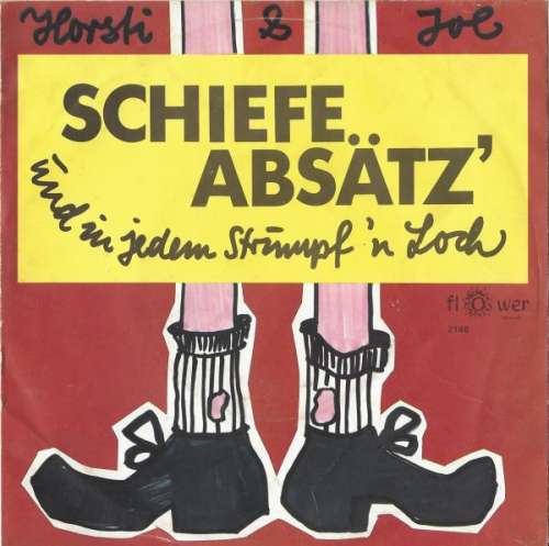 Cover Horsti* & Joe* - Schiefe Absätz' Und In Jedem Strumpf Ein Loch (7, Single) Schallplatten Ankauf