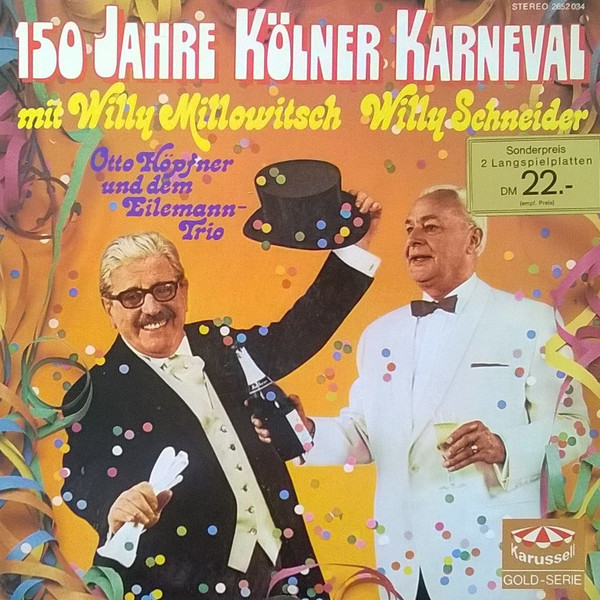 Cover Willy Millowitsch, Willy Schneider, Otto Höpfner, Eilemann-Trio, Rheinlandchor* - 150 Jahre Kölner Karneval (2xLP) Schallplatten Ankauf