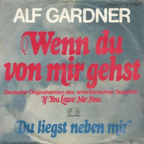 Cover Alf Gardner - Wenn Du Von Mir Gehst (If You Leave Me Now) (7, Single) Schallplatten Ankauf