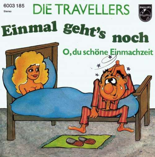 Cover Die Travellers - O, Du Schöne Einmachzeit / Einmal Geht's Noch (7, Single) Schallplatten Ankauf