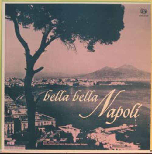 Cover Enzio Lembo, Enrico Donaldi And His Neapolitan Ensemble* - Bella Bella Napoli (LP) Schallplatten Ankauf