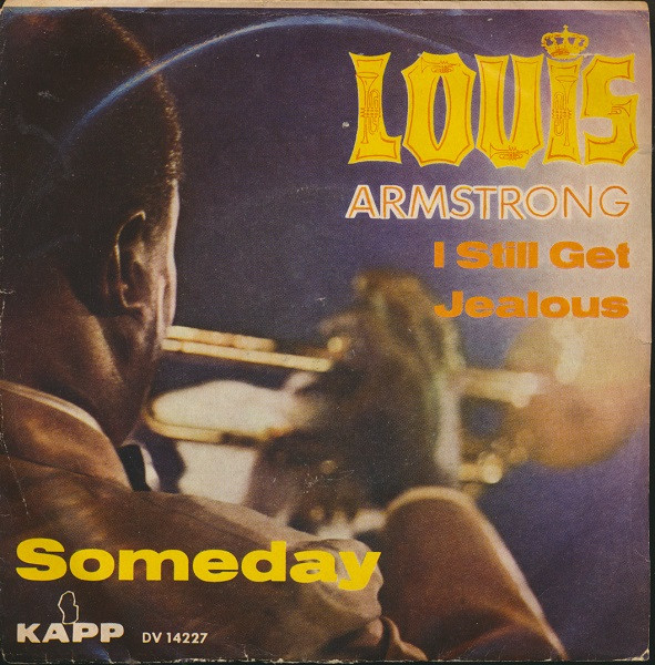 Cover Louis Armstrong And The All Stars* - I Still Get Jealous / Someday (7, Single) Schallplatten Ankauf
