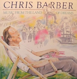 Cover Chris Barber - Music From The Land Of Dreams (LP) Schallplatten Ankauf