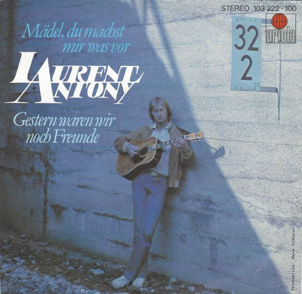 Cover Laurent Antony - Mädel, Du Machst Mir Was Vor / Gestern Waren Wir Noch Freunde (7, Single) Schallplatten Ankauf