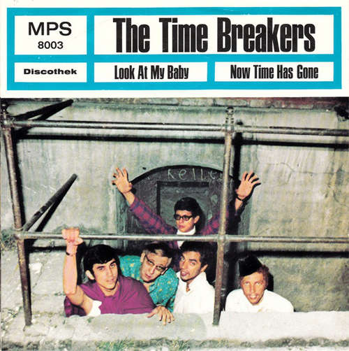 Cover The Time Breakers - Look At My Baby / Now Time Has Gone (7, Single) Schallplatten Ankauf