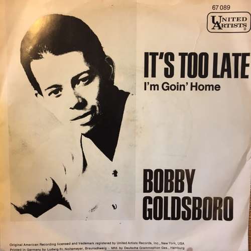 Cover Bobby Goldsboro - It's Too Late / I'm Going Home (7, Single) Schallplatten Ankauf
