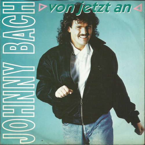 Cover Johnny Bach - Von Jetzt An (7, Single) Schallplatten Ankauf