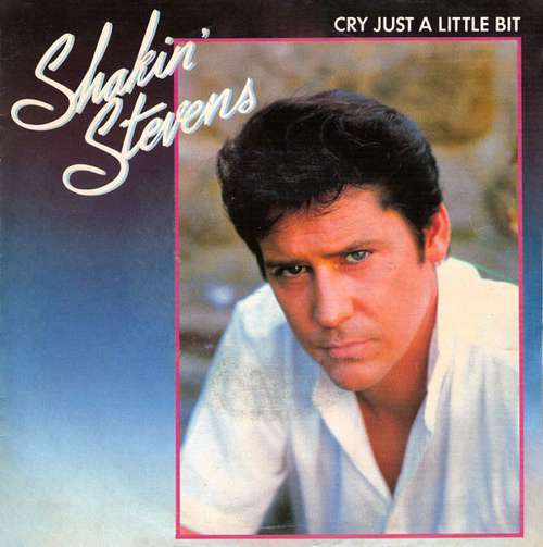 Cover Shakin' Stevens - Cry Just A Little Bit (7, Single) Schallplatten Ankauf