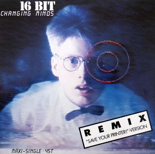 Cover 16 Bit - Changing Minds (Remix Save Your Printer! Version) (12, Maxi) Schallplatten Ankauf