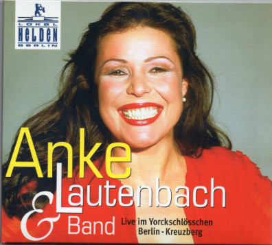 Cover Anke Lautenbach & Band - Live Im Yorckschlösschen Berlin - Kreuzberg (CD, Album) Schallplatten Ankauf