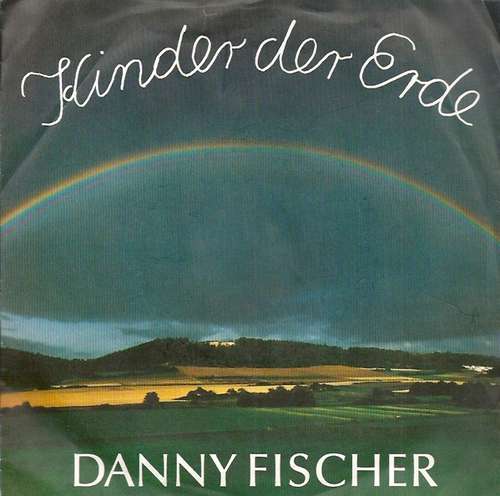 Cover Danny Fischer (4) - Kinder Der Erde (7, Single) Schallplatten Ankauf