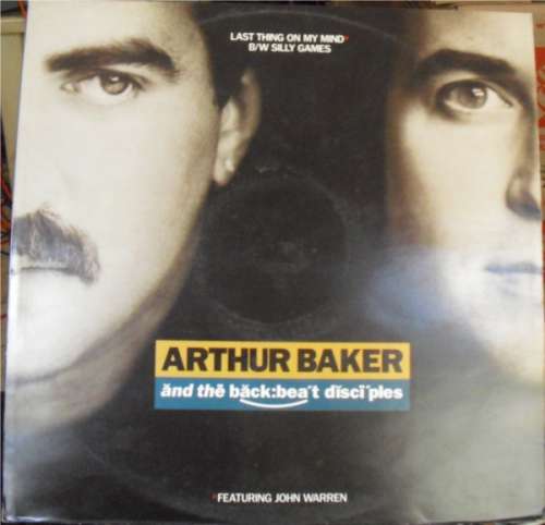 Bild Arthur Baker And The Backbeat Disciples - Last Thing On My Mind (12) Schallplatten Ankauf
