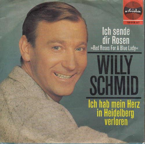Cover Willy Schmid - Ich Sende Dir Rosen »Red Roses For A Blue Lady«  (7, Single, Mono) Schallplatten Ankauf
