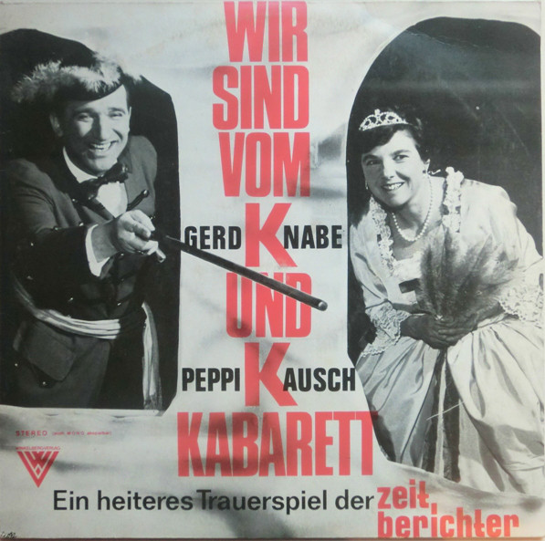 Bild Gerd Knabe und Peppi Kausch - Wir Sind Vom K.u.K. Kabarett (LP, Album) Schallplatten Ankauf