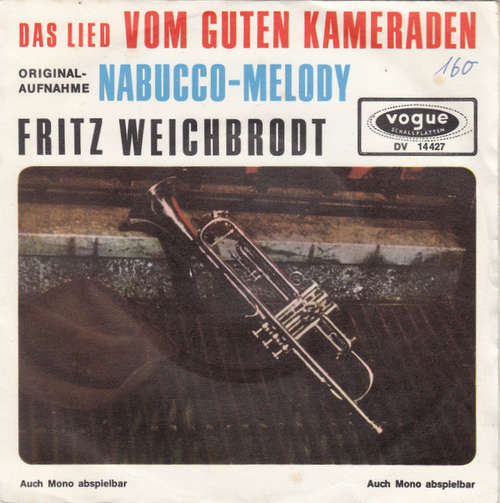 Cover Fritz Weichbrodt - Chor Und Orchester Friedel Berlipp - Das Lied Vom Guten Kameraden / Nabucco - Melody (7, Single) Schallplatten Ankauf