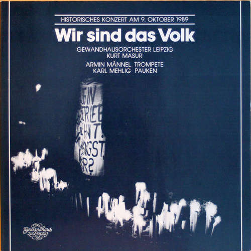 Cover Gewandhausorchester Leipzig, Kurt Masur, Armin Männel, Karl Mehlig - Wir Sind Das Volk (Historisches Konzert Am 9. Oktober 1989) (2xLP) Schallplatten Ankauf