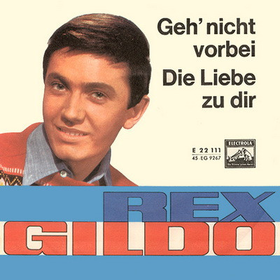 Cover Rex Gildo - Geh' Nicht Vorbei / Die Liebe Zu Dir (7, Single, RE) Schallplatten Ankauf
