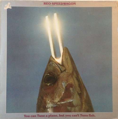 Cover REO Speedwagon - You Can Tune A Piano, But You Can't Tuna Fish (LP, Album, RP) Schallplatten Ankauf