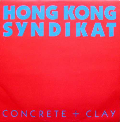 Cover Hong Kong Syndikat* - Concrete + Clay (12) Schallplatten Ankauf