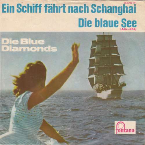 Cover Die Blue Diamonds* - Ein Schiff Fährt Nach Schanghai / Die Blaue See (7, Single, Mono) Schallplatten Ankauf
