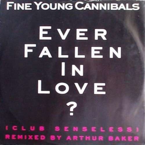 Cover Fine Young Cannibals - Ever Fallen In Love? (Club Senseless) (12) Schallplatten Ankauf