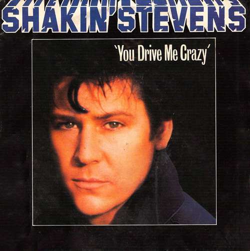 Cover Shakin' Stevens - You Drive Me Crazy (7, Single) Schallplatten Ankauf