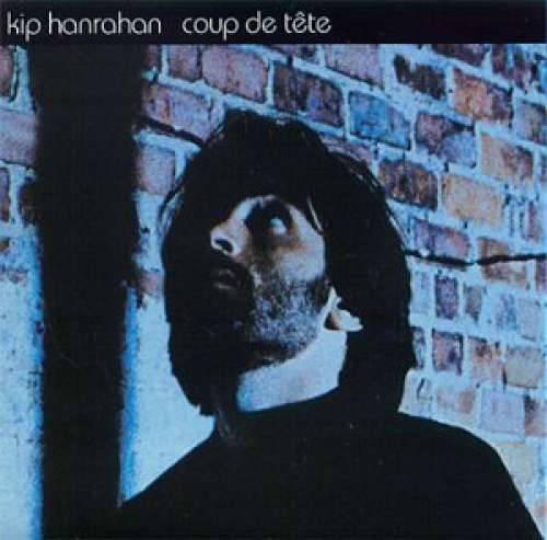 Cover Kip Hanrahan - Coup De Tête (LP, Album, RE) Schallplatten Ankauf