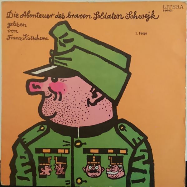 Cover Jaroslav Hašek, Franz Kutschera - Die Abenteuer Des Braven Soldaten Schwejk (1. Folge) (LP, Mono, RE) Schallplatten Ankauf