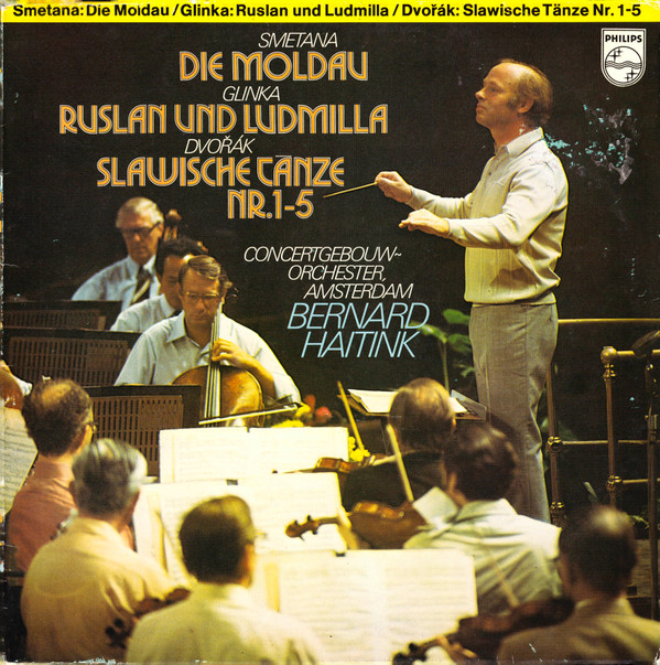 Cover Bernard Haitink, Concertgebouworkest, Smetana*  /  Glinka*  /  Dvořák* - Die Moldau / Ruslan Und Ludmilla / Slawische Tanze Nr. 1-5 (LP) Schallplatten Ankauf