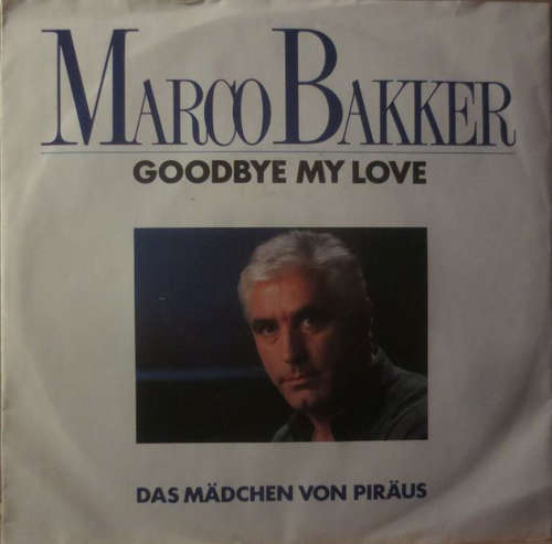 Cover Marco Bakker - Goodbye My Love (7, Single) Schallplatten Ankauf