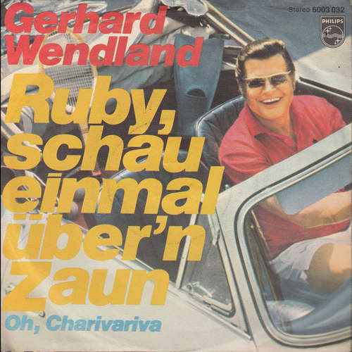 Cover Gerhard Wendland - Ruby, Schau Einmal Über'n Zaun (7, Single) Schallplatten Ankauf