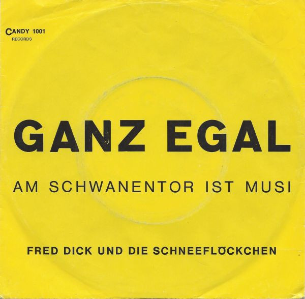 Cover Fred Dick Und Die Schneeflöckchen - Ganz Egal (7, Single) Schallplatten Ankauf
