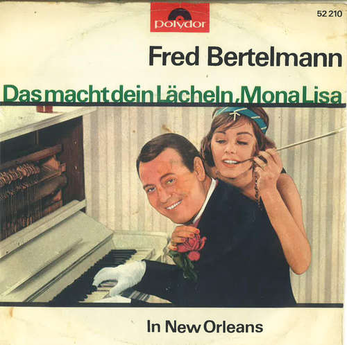 Cover Fred Bertelmann - Das Macht Dein Lächeln, Mona Lisa (7, Single, Mono) Schallplatten Ankauf
