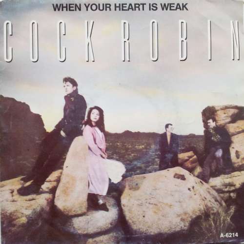 Cover Cock Robin - When Your Heart Is Weak (7, Single) Schallplatten Ankauf