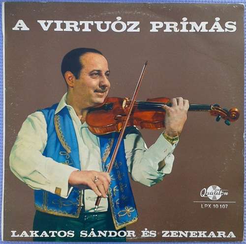 Cover Lakatos Sándor És Zenekara* - A Virtuóz Prímás (LP, Album, Mono) Schallplatten Ankauf